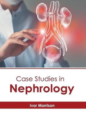 Case Studies in Nephrology - cover