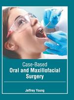 Case-Based Oral and Maxillofacial Surgery