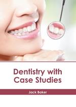 Dentistry with Case Studies