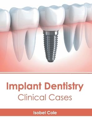 Implant Dentistry: Clinical Cases - cover