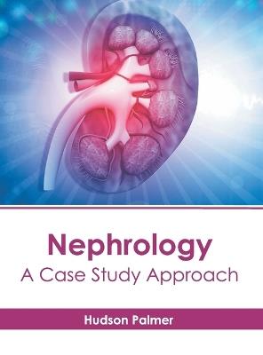 Nephrology: A Case Study Approach - cover