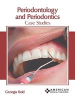 Periodontology and Periodontics: Case Studies