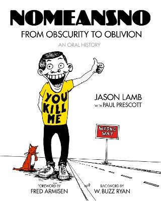 Nomeansno: From Obscurity to Oblivion: An Oral History - Jason Lamb,Paul Prescott - cover