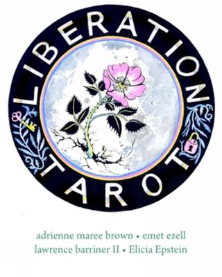 Liberation Tarot - adrienne maree brown,emet ezell,Lawrence Barriner - cover