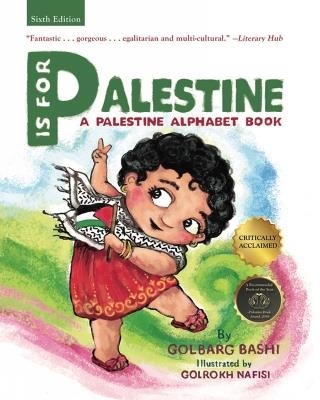 P is for Palestine: A Palestine Alphabet Book - Golbarg Bashi - cover