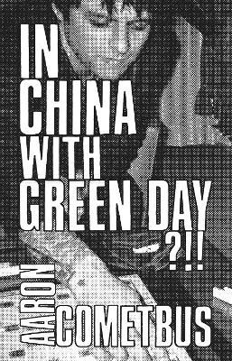 In China With Green Day - Aaron Cometbus - cover