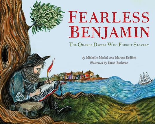 Fearless Benjamin - Michelle Markel,Marcus Rediker,Sarah Bachman - ebook