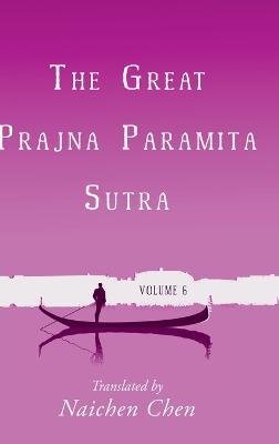 The Great Prajna Paramita Sutra, Volume 6 - cover