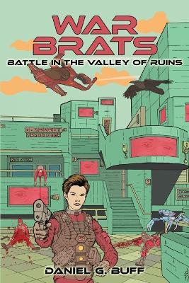 War Brats: Battle in the Valley of Ruins - Daniel G Buff - cover