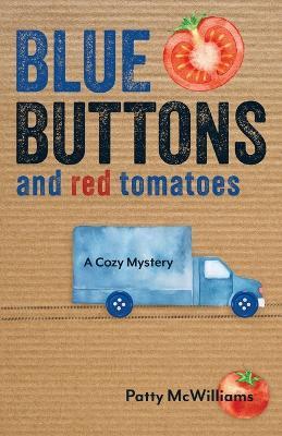 Blue Buttons and Red Tomatoes - Patty McWilliams - cover