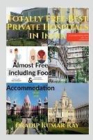 Totally Free Best Private Hospitals in India - Pradip Kumar - cover