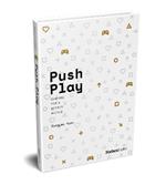 Push Play: Gaming for a Better World