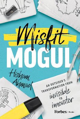 Misfit Mogul - Hisham Ahmad - cover