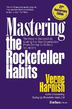 Mastering the Rockefeller Habits (22nd Anniversary): The Keys to Successfully Scaling Any Organization (From Startup to Scaleup to Unicorn)