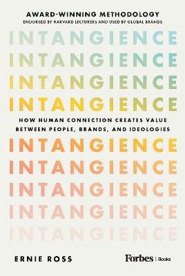 Intangience: How Human Connection Creates Value Between People, Brands, and Ideologies - Ernie Ross - cover