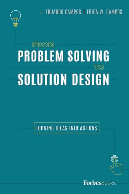 From Problem Solving To Solution Design