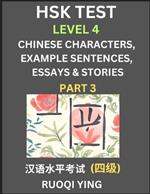 HSK Test Level 4 (Part 3)- Chinese Characters, Example Sentences, Essays & Stories- Self-learn Mandarin Chinese Characters for Hanyu Shuiping Kaoshi (HSK 4), Easy Lessons for Beginners, Short Stories Reading Practice, Simplified Characters, Pinyin & Englis