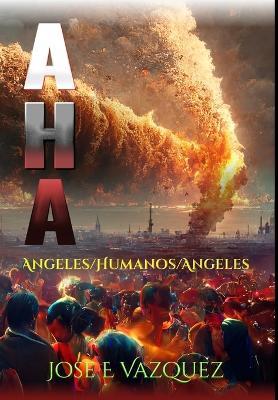 A H a: Angeles/Humanos/Angeles - Jose E Vazquez - cover