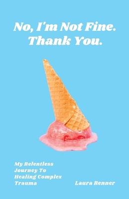 No, I'm Not Fine. Thank You. - Laura Renner - cover