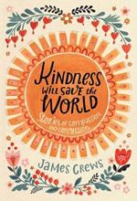 Kindness Will Save the World