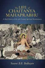 Life of Chaitanya Mahaprabhu,The: Sri Chaitanya Lilamrita