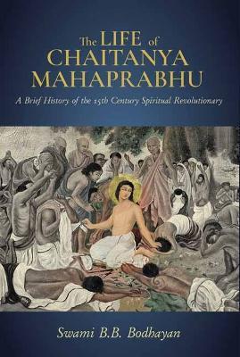 Life of Chaitanya Mahaprabhu,The: Sri Chaitanya Lilamrita - Swami B.,B Bodhayan - cover