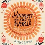 Kindness Will Save the World