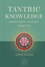 Tantric Knowledge: Philosophy, History, Practice