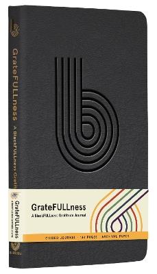 GrateFULLness: A BlackFULLness Gratitude Journal - Sonia Raye Russell,David L. Walker - cover