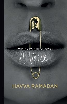 A Voice: Turning Pain Into Power - Havva Ramadan - cover