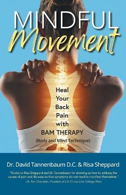 Mindful Movement: Heal Your Back Pain with BAM Therapy - David Tannenbaum D C,Risa Sheppard - cover