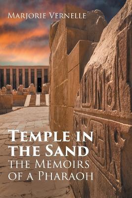 Temple in the Sand: The Memoirs of a Pharaoh - Marjorie Vernelle - cover