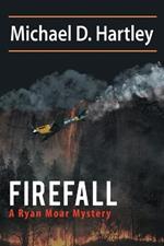 Firefall: A Ryan Moore Mystery