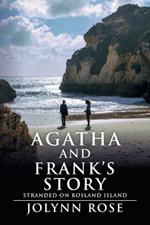 Agatha and Frank's Story: Stranded on Rosland Island