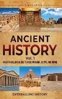 Ancient History Vol. 1: An Enthralling Guide to Mesopotamia, Egypt, and Rome - Billy Wellman - cover