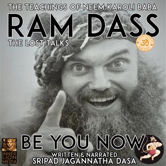 Ram Dass Be You Now
