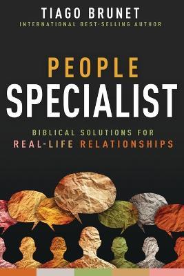 People Specialist: Biblical Solutions for Real-Life Relationships - Tiago Brunet - cover