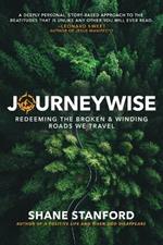 Journeywise: Redeeming the Broken & Winding Roads We Travel (the Eight Blessings of the Beatitudes of Jesus)