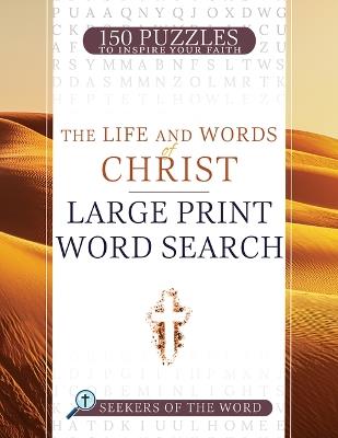 The Life and Words of Christ: Large Print Word Search - Whitaker House - cover