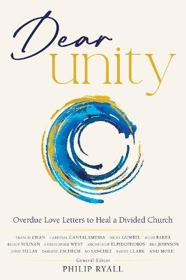 Dear Unity: Overdue Love Letters to Heal a Divided Church - cover