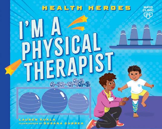 I'm a Physical Therapist - Lauren Kukla,Susana Gurrea - ebook
