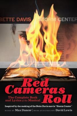 Red Cameras Roll: The Complete Book and Lyrics of the Musical: The Complete Book and Lyrics of the Musical by David Lewis - David Lewis - cover