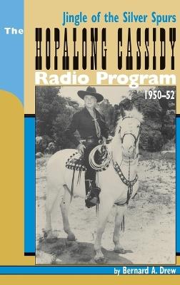 Hopalong Cassidy Radio Program (hardback) - Bernard a Drew - cover