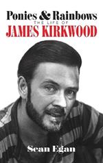 Ponies & Rainbows (hardback): The Life of James Kirkwood