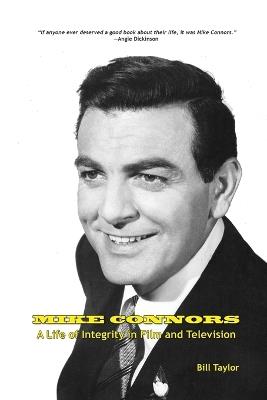 Mike Connors - A Life of Integrity in Film and Television - Bill Taylor - cover