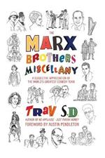 The Marx Brothers Miscellany - A Subjective Appreciation of the World's Greatest Comedy Team
