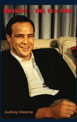 Brando - The Fun Side (hardback) - Aubrey Malone - cover