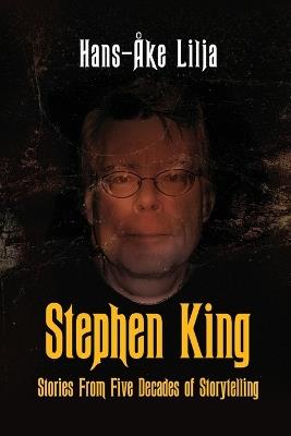 Stephen King: Stories from Five Decades of Storytelling - Hans-Åke Lilja - cover