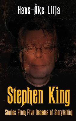 Stephen King: Stories from Five Decades of Storytelling - Hans-Åke Lilja - cover