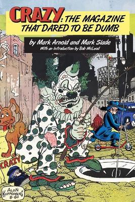 Crazy: The Magazine That Dared To Be Dumb - Mark Arnold,Mark Slade - cover